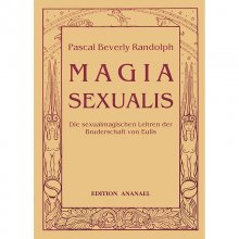 Pascal Beverly Randolph: MAGIA SEXUALIS