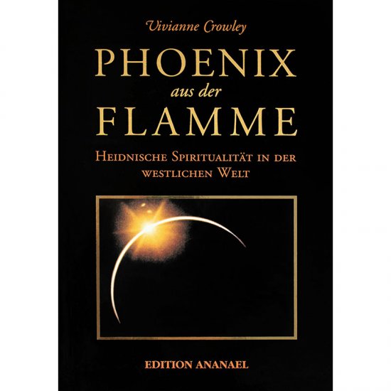 Vivianne Crowley: PHOENIX AUS DER FLAMME - zum Schließen ins Bild klicken