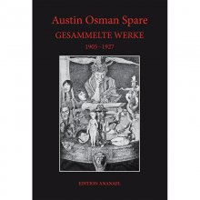 Austin Osman Spare: GESAMMELTE WERKE 1904-1927
